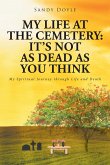 My Life at the Cemetery: It's Not as Dead as You Think (eBook, ePUB)