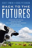 Back to the Futures: Crashing Dirt Bikes, Chasing Cows, and Unraveling the Mystery of Commodity Futures Markets (eBook, ePUB)
