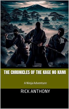 The Chronicles of the Kage no Kami (eBook, ePUB) - Anthony, Rick