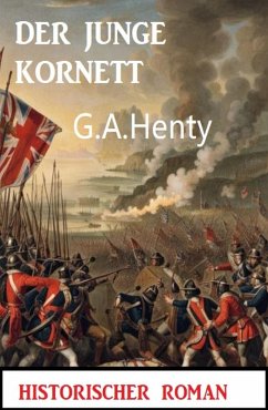 Der junge Kornett: Historischer Roman (eBook, ePUB) - Henty, G. A.