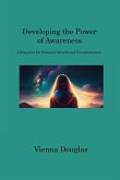 Developing the Power of Awareness: A Blueprint for Personal Growth and Transformation