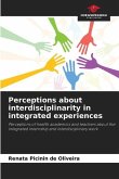Perceptions about interdisciplinarity in integrated experiences