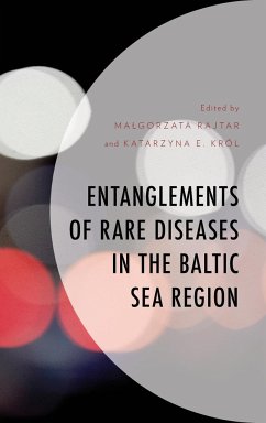 Entanglements of Rare Diseases in the Baltic Sea Region - Rajtar, Malgorzata; Król, Katarzyna E.