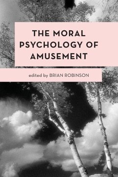 Moral Psychology of Amusement Moral Psychology of Amusement