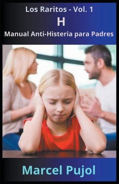 H - Manual Anti-Histeria para Padres - Pujol, Marcel