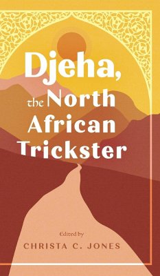 Djeha, the North African Trickster - Jones, Christa C