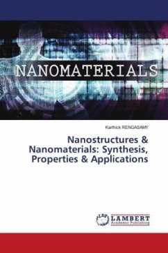 Nanostructures & Nanomaterials: Synthesis, Properties & Applications - RENGASAMY, Karthick