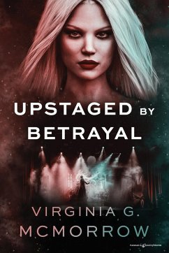 Upstaged by Betrayal - McMorrow, Virginia G.