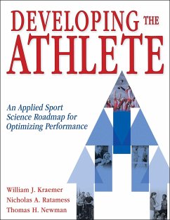 Developing the Athlete - Ratamess, Nicholas A.; Newman, Thomas; Kraemer, William J.