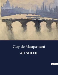 AU SOLEIL - de Maupassant, Guy