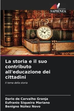 La storia e il suo contributo all'educazione dei cittadini - de Carvalho Granja, Dario;Mariano, Eufranio Siqueira;Novo, Benigno Núñez