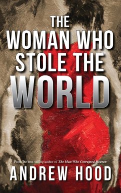 The Woman Who Stole The World - Hood, Andrew