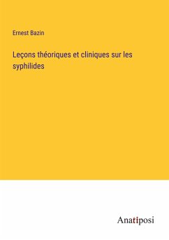 Leçons théoriques et cliniques sur les syphilides - Bazin, Ernest