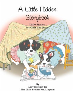 A Little Hidden Storybook Little Stories for Girls and Boys by Lady Hershey for Her Little Brother Mr. Linguini - Civichino, Olivia