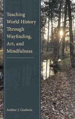 Cover Teaching World History Through Wayfinding, Art, and Mindfulness