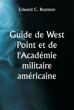 Guide de West Point et de l'Académie militaire américaine - Boynton, Edward C.