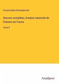 Oeuvres complètes; Analyse raisonnée de l'histoire de France