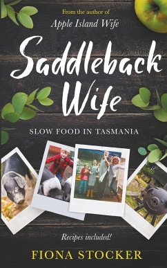 Saddleback Wife - Slow Food in Tasmania - Stocker, Fiona