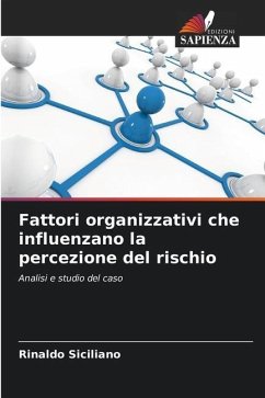 Fattori organizzativi che influenzano la percezione del rischio - Siciliano, Rinaldo