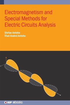 Electromagnetism and Special Methods for Electric Circuits Analysis - Antohe, Stefan; Antohe, Vlad-Andrei