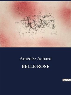 BELLE-ROSE - Achard, Amédée