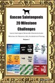 Gascon Saintongeois 20 Milestone Challenges Gascon Saintongeois Memorable Moments. Includes Milestones for Memories, Gifts, Socialization & Training Volume 1