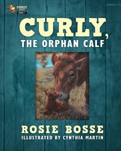 Curly, the Orphan Calf - Bosse, Rosie