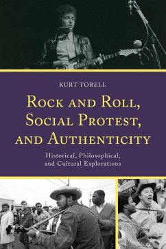 Rock and Roll, Social Protest, and Authenticity - Torell, Kurt