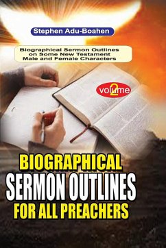 Biographical Sermon Outlines for all Preachers - Adu-Boahen, Stephen