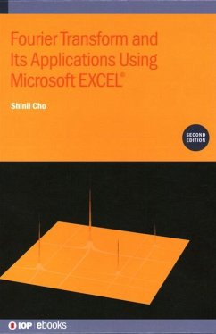 Fourier Transform and Its Applications Using Microsoft EXCEL(R) (Second Edition) - Cho, Shinil