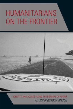 Humanitarians on the Frontier - Gordon-Gibson, Alasdair