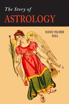 The Story of Astrology - Hall, Manly P.