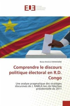 Comprendre le discours politique électoral en R.D. Congo - BULELE KWAKOMBE, Blaise