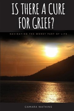 Is There A Cure For Grief? - Watkins, Camara