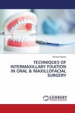TECHNIQUES OF INTERMAXILLARY FIXATION IN ORAL & MAXILLOFACIAL SURGERY