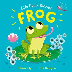 Life Cycle Stories: Frog - Lily, Flora