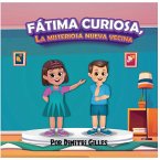 Fatima Curiosa, La misteriosa nueva Vecina