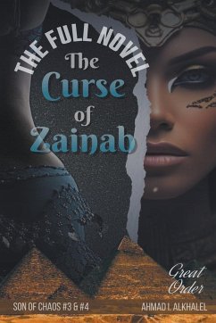The Curse of Zainab, the Full Novel - Alkhalel, Ahmad I.