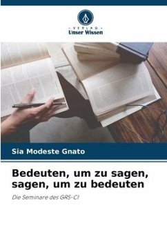 Bedeuten, um zu sagen, sagen, um zu bedeuten - Gnato, Sia Modeste