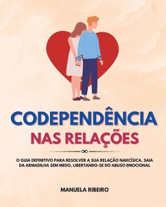 Codependência Nas Relações - Ribeiro, Manuela