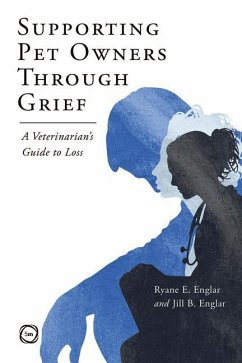 Supporting Pet Owners Through Grief - Englar, Ryane E.;Englar, Jill