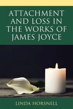 Attachment and Loss in the Works of James Joyce - Horsnell, Linda
