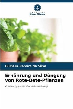 Ernährung und Düngung von Rote-Bete-Pflanzen - Pereira da Silva, Gilmara