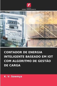 CONTADOR DE ENERGIA INTELIGENTE BASEADO EM IOT COM ALGORITMO DE GESTÃO DE CARGA - Sowmya, K. V.