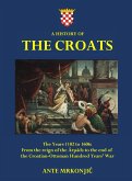 A History of The Croats - The Years 1102 to 1606
