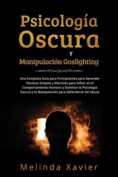 PSICOLOGÍA OSCURA Y MANIPULACIÓN GASLIGHTING PSICOLOGÍA OSCURA Y MANIPULACIÓN GASLIGHTING