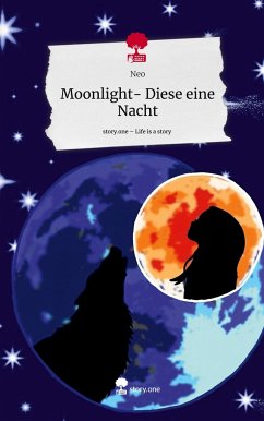 Moonlight- Diese eine Nacht. Life is a Story - story.one - Neo