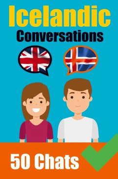 Conversations in Icelandic English and Icelandic Conversations Side by Side: Icelandic Made Easy: A Parallel Language Journey Learn the Icelandic lang - Auke de Haan