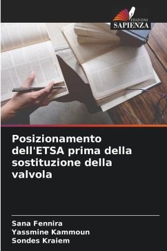 Posizionamento dell'ETSA prima della sostituzione della valvola - Fennira, Sana;Kammoun, Yassmine;Kraiem, Sondes