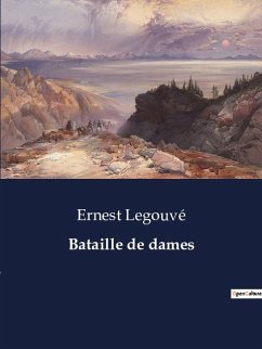 Bataille de dames - Legouvé, Ernest